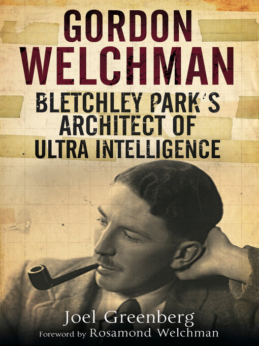 Title details for Gordon Welchman by Joel Greenberg - Available